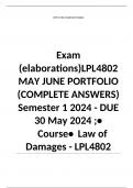  Exam (elaborations) LPL4802 MAY JUNE PORTFOLIO (COMPLETE ANSWERS) Semester 1 2024 - DUE 30 May 2024 ; •	Course •	Law of Damages - LPL4802 (LPL4802) •	Institution •	University Of South Africa (Unisa) •	Book •	Law of Damages LPL4802 MAY JUNE PORTFOLIO (COM