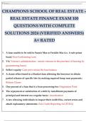 CHAMPIONS SCHOOL OF REAL ESTATE – REAL ESTATE FINANCE EXAM 100 QUESTIONS WITH COMPLETE SOLUTIONS 2024 (VERIFIED ANSWERS) A+ RATED