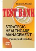 Strategic Healthcare Management Planning and Execution, 2nd Edition Stephen Walston_TEST BANK