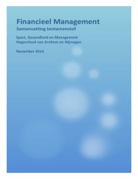 Samenvatting tentamenstof Financieel Management