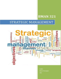 BMAN 321 - Strategic Management Comprehensive Exam Notes (CH1 -8)
