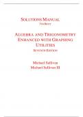 Solutions Manual for Algebra and Trigonometry Enhanced with Graphing Utilities 7th Edition By Michael Sullivan, Michael Sullivan (All Chapters, 100% Original Verified, A+ Grade)