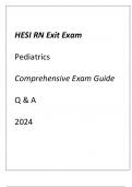 HESI RN EXIT EXAM PEDIATRICS COMPREHENSIVE EXAM GUIDE Q & A 2024 (UPDATED VERSION)