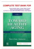 COMPLETE TEST BANK FOR   Toward Healthy Aging - Binder Ready&colon; Human Needs and Nursing Response 11th Edition by Theris A&period; Touhy DNP CNS DPNAP &lpar;Author&rpar; latest Update