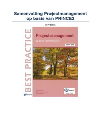 Samenvatting Projectmanagement op basis van PRINCE2 (Zeer compleet!) PRINCE 2