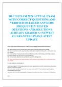 DLC II EXAM 2024 ACTUAL EXAM  WITH CORRECT QUESTIONS AND  VERIFIED DETAILED ANSWERS  &vert;FREQUENTLY TESTED  QUESTIONS AND SOLUTIONS  &vert;ALREADY GRADED A&plus;&vert;NEWEST  &vert;GUARANTEED PASS &vert;LATEST  UPDATE