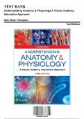 Test Bank: Understanding Anatomy & Physiology A Visual, Auditory, Interactive Approach 3rd Edition by Thompson - Ch. 1-25, 9780803676459, with Rationales