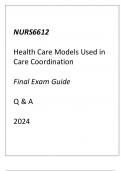 (Capella) NURS6612 Health Care Models Used in Care Coordination Final Exam Guide Q & A 2024