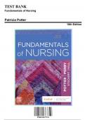 Test Bank for Fundamentals of Nursing, 10th Edition by Patricia Potter, 9780323677721, Covering Chapters 1-50 | Includes Rationales