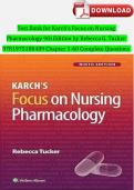 Test Bank for Karch’s Focus on Nursing Pharmacology 9th Edition by Rebecca G. Tucker 9781975180409 Chapter 1-60 Complete Questions and Answers VERIFIED 2024 ISBN:9781975180409