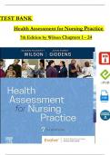 TEST BANK For Wilson/Giddens, Health Assessment for Nursing Practice, 7th Edition, Verified Chapters 1 - 24, Complete Newest Version
