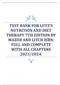 TEST BANK FOR LUTZ'S NUTRITION AND DIET THERAPY 7th EDITION BY MAZUR AND LITCH ISBN: FULL AND COMPLETE WITH ALL CHAPTERS 2023/2024.