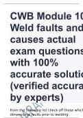 CWB Module 10 Weld faults and causes actual exam questions with 100% accurate solutions (verified accurate by experts)