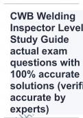 CWB Welding Inspector Level III Study Guide actual exam questions with 100% accurate solutions (verified accurate by experts)