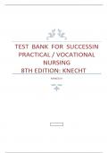 TEST BANK FOR SUCCESS IN PRACTICAL / VOCATIONAL NURSING  	8TH EDITION: KNECHT a+ graded latest.