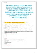RETA INDUSTRIAL REFRIGERATION EXAMS WITH VERSION &lpar;A&B&rpar; WITH ACTUAL CORRECT QUESTIONS AND VERIFIED DETAILED ANSWER &vert;FREQUENTLY TESTED QUESTIONS AND SOLUTIONS &vert;ALREADY GRADED A&plus; &vert;NEWEST &vert;LATEST UPDATE &vert;GUARANTEED PASS