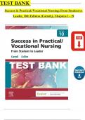 TEST BANK - Carroll & Collier, Success in Practical Vocational Nursing 10th Edition Verified Chapters 1 - 19, Complete Newest Version