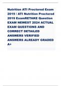 Nutrition ATI Proctored Exam 2019 &sol; ATI Nutrition Proctored 2019 ExamRETAKE Question EXAM NEWEST 2024 ACTUAL EXAM QUESTIONS AND CORRECT DETAILED ANSWERS VERIFIED ANSWERS ALREADY GRADED A&plus;
