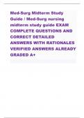 Med-Surg Midterm Study Guide &sol; Med-Surg nursing midterm study guide EXAM COMPLETE QUESTIONS AND CORRECT DETAILED ANSWERS WITH RATIONALES VERIFIED ANSWERS ALREADY GRADED A&plus;