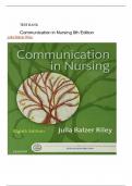 Test Bank For Communication in Nursing 8th Edition by Julia Balzer Riley&comma; All Chapter covered&comma; Complete Guide A&plus;