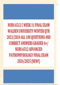 NURS 6512 &sol;NURS 6512C WEEK 11 FINAL EXAM WALDEN UNIVERSITY WINTER QTR  2023&sol;2024 ALL 100 QUESTIONS AND  CORRECT ANSWERS GRADED A&plus;&sol;  NURS 6512 ADVANCED  PATHOPHYSIOLOGY FINAL EXAM  2024&sol;2025 &lpar;NEW&excl;&rpar;