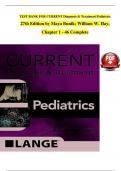 TEST BANK For CURRENT Diagnosis and Treatment Pediatrics 27th Edition by Maya Bunik&semi; William W&period; Hay&comma; Verified Chapters 1 - 46&comma; Complete Newest Version