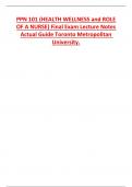PPN 101 &lpar;HEALTH WELLNESS and ROLE OF A NURSE&rpar; Final Exam Lecture Notes  Actual Guide Toronto Metropolitan  University