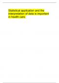  Statistical application and the interpretation of data is important in health care&period; 