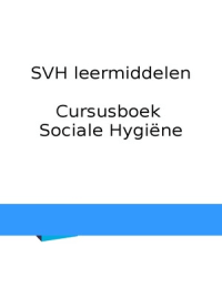 Samenvatting Cursusboek Sociale Hygiëne
