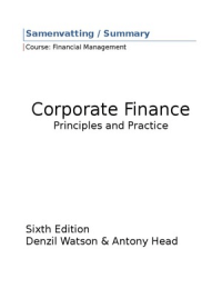 Samenvatting / summary book Corporate Finance Principles and Practice Denzil Watson and Antony Head 6th edition
