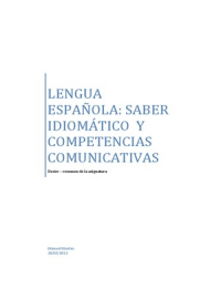 Resumen Lengua Española: Saber idiomático y competencias comunicativas