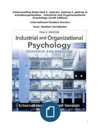 Samenvatting Boek Paul E. Spector. Gedrag 2: gedrag in arbeidsorganisaties:  Industrial and Organisazational Psychology (Sixth Edition)