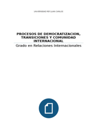 PROCESOS DE DEMOCRATIZACION, TRANSICIONES Y COMUNIDAD INTERNACIONAL