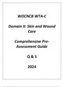 &lpar;WOCNCB&rpar; WTA-C Domain II Skin & Wound Care Comprehensive Pre - Assessment Guide Q & S 2024