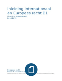 Samenvatting&colon; Tentamenstof Inleiding internationaal en Europees recht B1 &lpar;Bachelor 1&rpar; RU