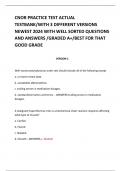 CNOR PRACTICE TEST ACTUAL TESTBANK&sol;WITH 3 DIFFERENT VERSIONS NEWEST 2024 WITH WELL SORTED QUESTIONS AND ANSWERS &sol;GRADED A&plus;&sol;BEST FOR THAT GOOD GRADE 