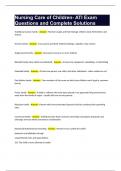 Nursing Care of Children- ATI Exam Questions and Complete Solutions