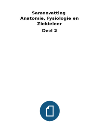 Samenvatting Anatomie, Fysiologie en Pathologie (deel 2)