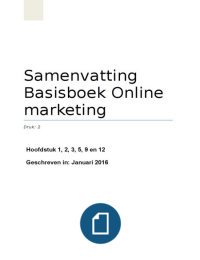 Samenvatting Basisboek Online Marketing Hoofdstuk 1, 2, 3, 5, 9 en 12 