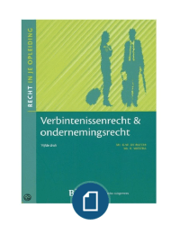 Samenvatting verbintenissen en ondernemingrecht (Recht in je opleiding) - R. Westra en G.W. De Ruiter, beide delen