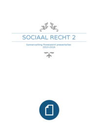 Sociaal Recht 2 - Samenvatting Powerpoint presentaties