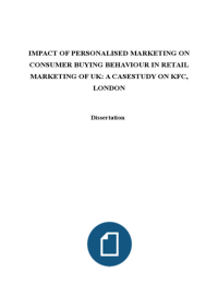 IMPACT OF PERSONALISED MARKETING ON CONSUMER BUYING BEHAVIOUR IN RETAIL MARKETING OF UK: A CASESTUDY ON KFC, LONDON