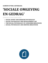 Sociale Omgeving en Gedrag - Samenvatting alle 4 de artikelen!