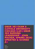 GNUR 383 EXAM II &lpar;LOYOLA UNIVERSITY CHICAGO &lpar;LUC&rpar; GNUR 383 NURSING LEADERSHIP - JOHN PUCKER&comma; SPRING 2024&rpar; UPDATED & SCORED A&plus;
