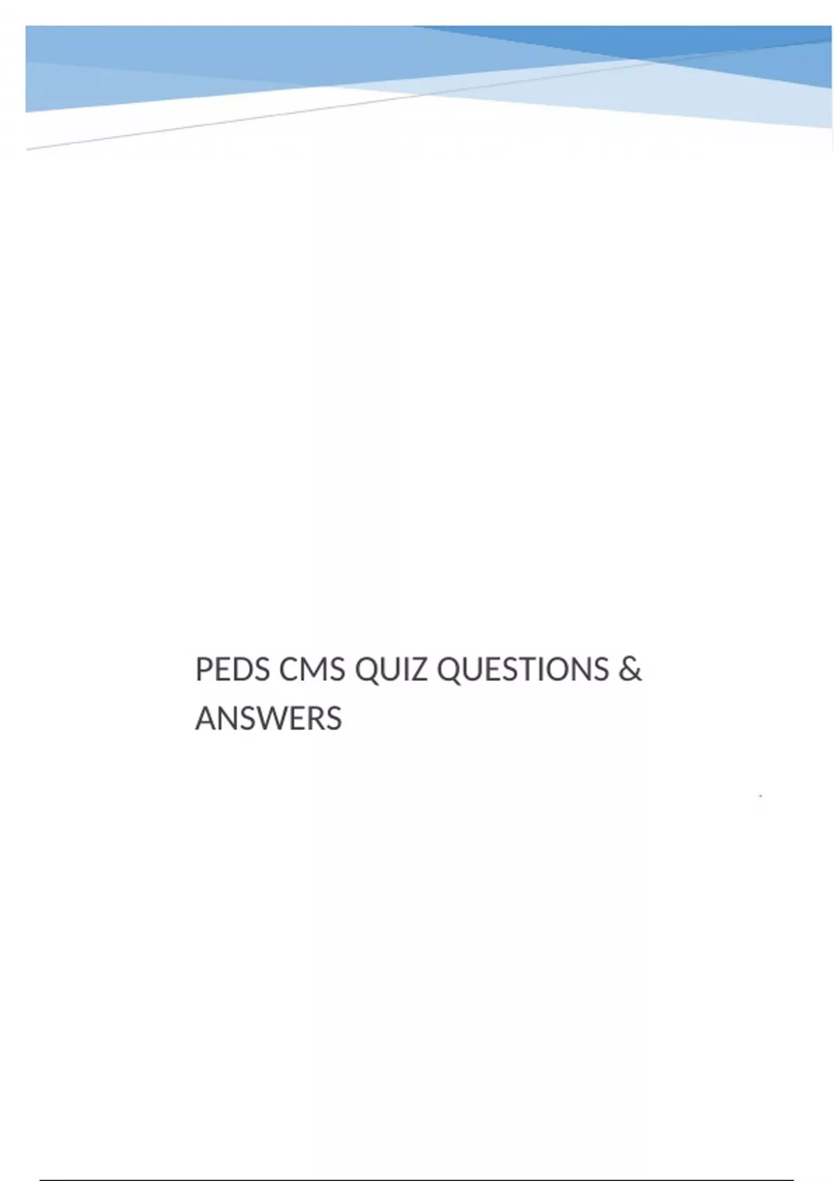 PEDS CMS QUIZ QUESTIONS & ANSWERS - PedsCMS - Stuvia US