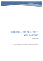 De sheets + aantekeningen van de colleges van het vak Collectief Arbeidsrecht