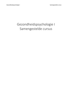 Gezondheidspsychologie 1 - Samengestelde Cursus (2015-2016) VOLLEDIG