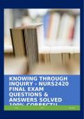 KNOWING THROUGH INQUIRY - NURS2420 FINAL EXAM QUESTIONS & ANSWERS SOLVED 100&percnt; CORRECT&excl;&excl;