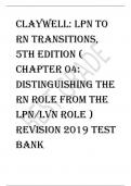 Claywell&colon; LPN to  RN Transitions&comma;  5th Edition &lpar;  Chapter 04&colon;  Distinguishing the  RN Role from the  LPN&sol;LVN Role &rpar; Revision 2019 Test  Bank