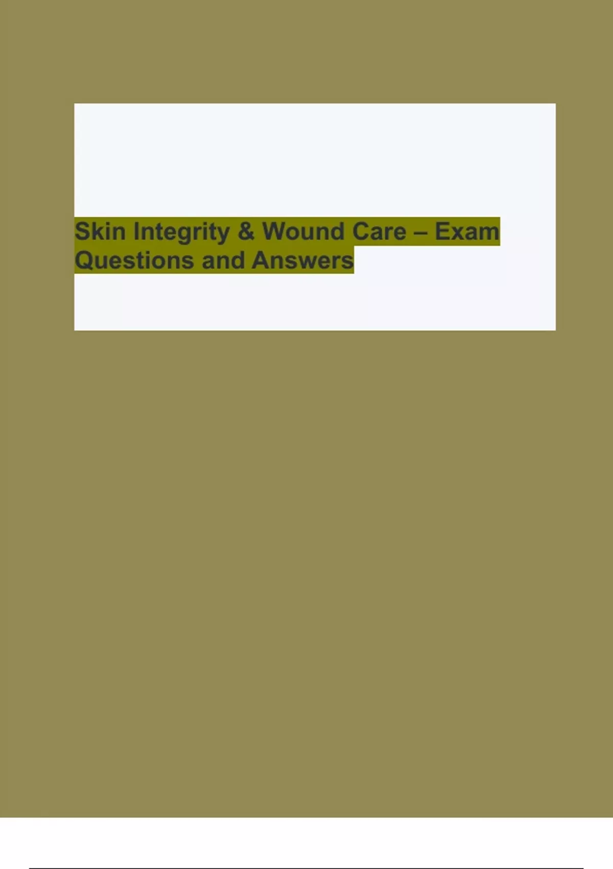 Skin Integrity & Wound Care – Exam Questions and Answers - Skin ...